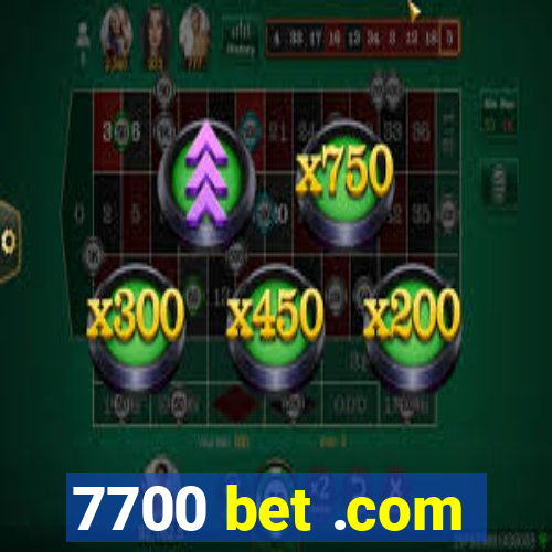 7700 bet .com